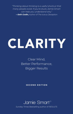 Clarity: Clear Mind, Better Performance, Bigger Results Clarity: Clear Mind, Better Performance, Bigger Results
