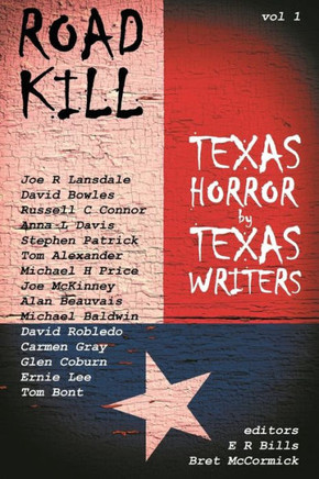 Road Kill : Texas Horror By Texas Writers - 9781681790794