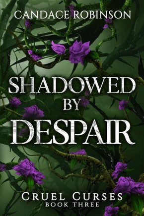 Shadowed By Despair (Cruel Curses) - 9781960949141