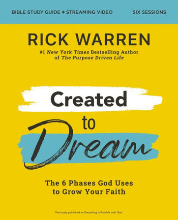 Created To Dream Bible Study Guide Plus Streaming Video: The 6 Phases God Uses To Grow Your Faith