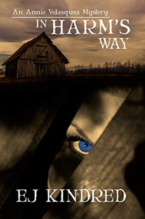 In Harm'S Way: The Annie Velasquez Mystery Series