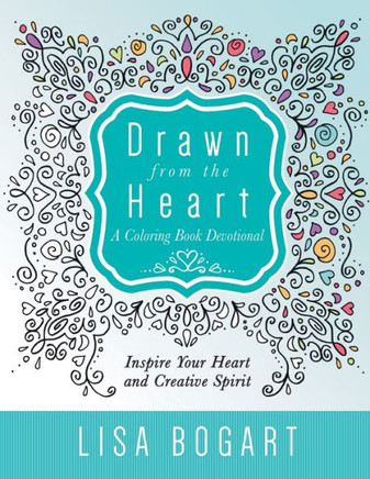 Drawn From The Heart: A Coloring Book Devotional