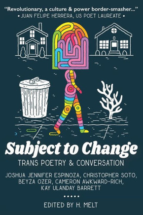 Subject To Change : Trans Poetry & Conversation