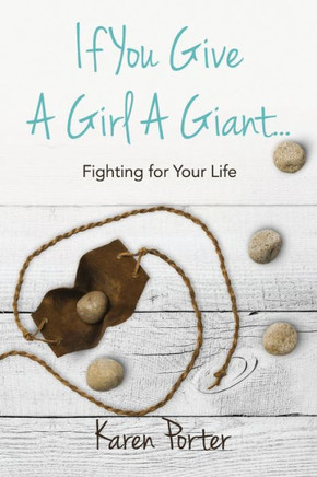 If You Give a Girl a Giant...: Fighting for Your Life