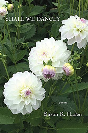 Shall We Dance?: Poems Of Desire And Meditation