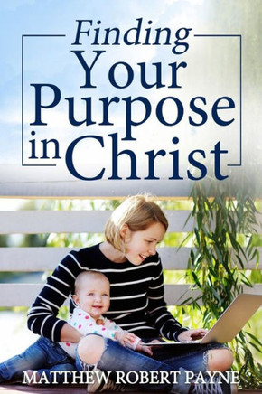 Finding Your Purpose in Christ - 9781684111565
