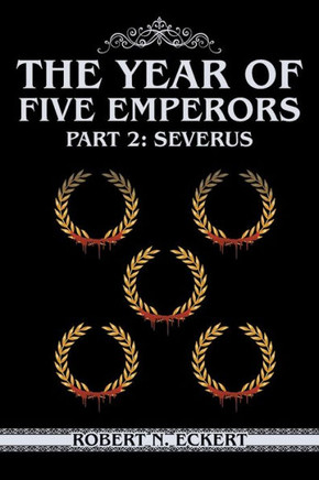 The Year Of Five Emperors: Part 2: Severus - 9781778831249