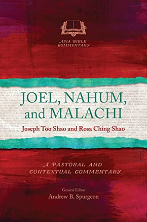 Joel, Nahum, And Malachi: A Pastoral And Contextual Commentary (Asia Bible Commentary) - 9781839732652