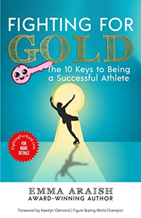 Fighting For Gold: The 10 Keys To Being A Successful Athlete