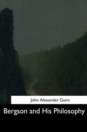 Bergson And His Philosophy