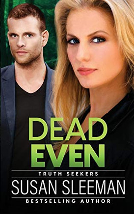 Dead Even : Truth Seekers - Book 6