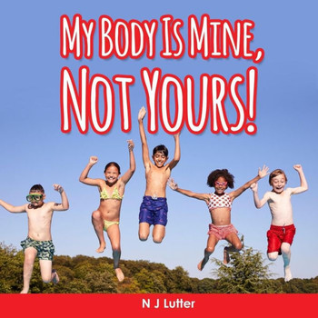 My Body Is Mine, Not Yours!