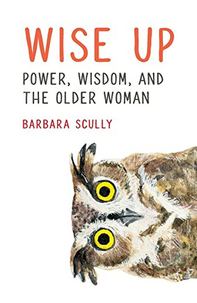 Wise Up: Power, Wisdom, And The Older Woman