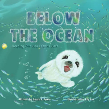 Below The Ocean: Keeping Our Sea Friends Safe