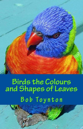 Birds the Colours and Shapes of Leaves