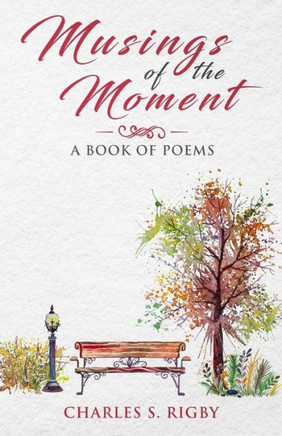 Musings Of The Moment : A Book Of Poems