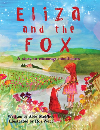 Eliza And The Fox: A Story To Encourage Mindfulness - 9781739386900