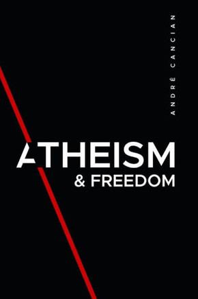 Atheism & Freedom: An Introduction To Free Thought