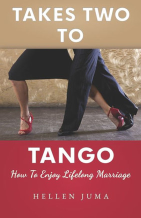 Takes Two To Tango : How To Enjoy Lifelong Marriage