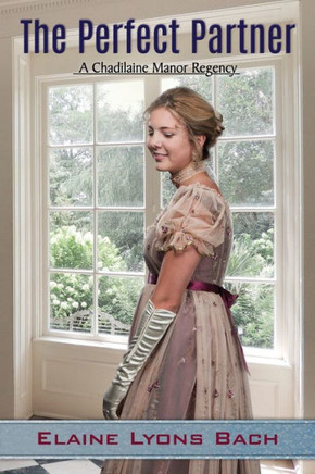 The Perfect Partner (A Chadilaine Manor Regency)