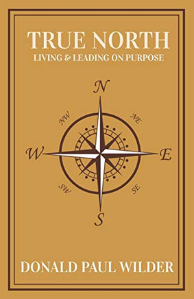 True North: Living and Leading On Purpose