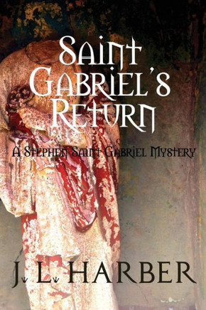 Saint Gabriel's Return (6) (Stephen Saint Gabriel)