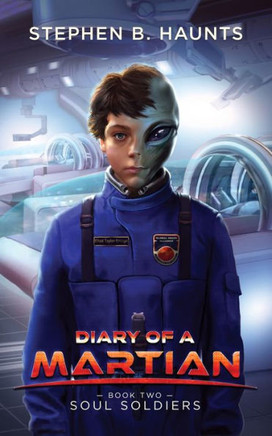 Diary Of A Martian: Soul Soldiers - 9781739421311