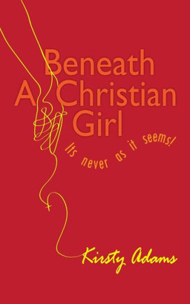 Beneath A Christian Girl: It Is Never As It Seems - 9780639751054