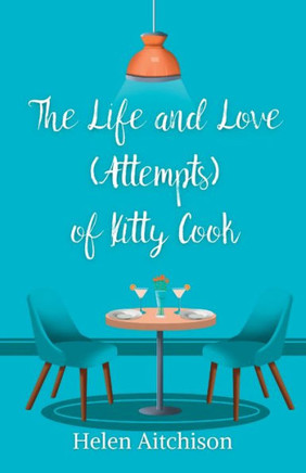 The Life And Love (Attempts) Of Kitty Cook - 9781739801588