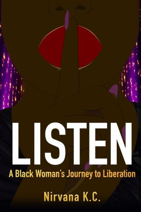 Listen : A Black Woman'S Journey To Liberation