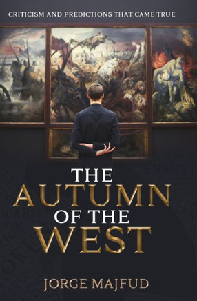 The Autumn Of The West : Criticism And Predictions That Came True