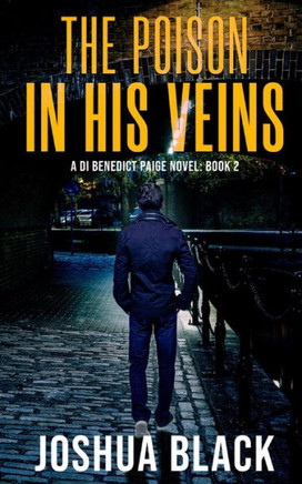The Poison In His Veins (Detective Inspector Benedict Paige) - 9781838499365