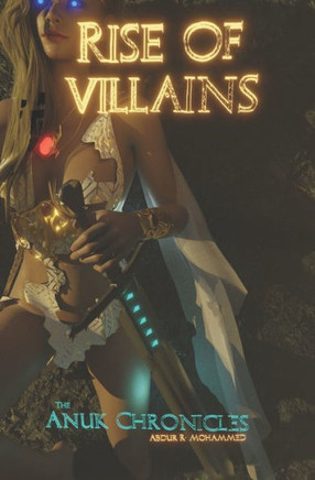 Rise Of Villains: The Anuk Chronicles