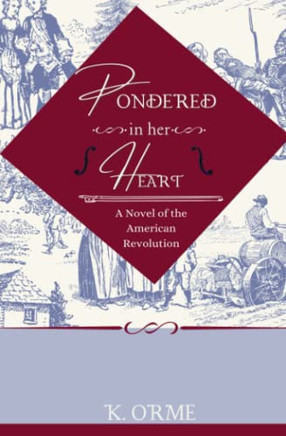 Pondered In Her Heart: A Novel Of The American Revolution