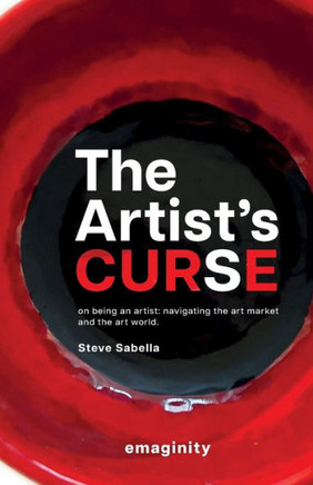 The Artist's Curse: On Being An Artist: Navigating The Art Market And The Art World. - 9783949392146