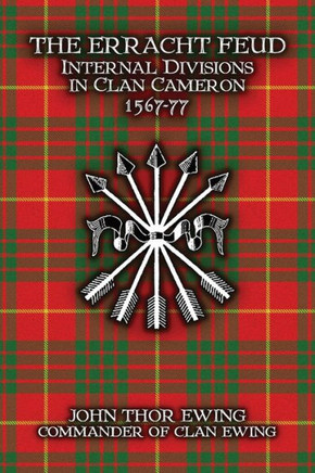 The Erracht Feud : Internal Divisions In Clan Cameron 1567-77