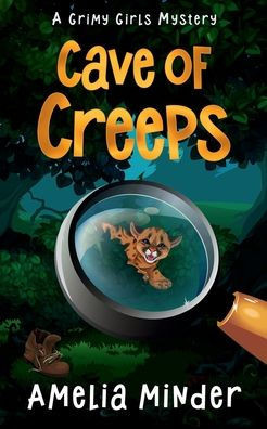 The Cave Of Creeps : A Middle Grade Mystery Adventure