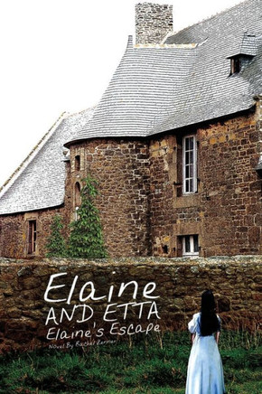 Elaine and Etta Elaine's Escape - 9781944680947