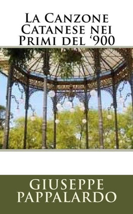 La Canzone Catanese Nei Primi Del '900 (Italian Edition)
