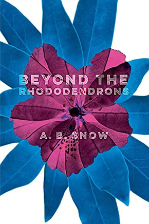 Beyond The Rhododendrons