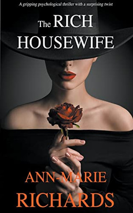 The Rich Housewife (A Gripping Psychological Thriller With A Shocking Twist) (1)