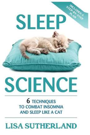 Sleep: 6 Techniques To Combat Insomnia And Sleep Like A Cat