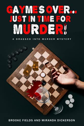Gayme'S Over...: Just In Time For Murder!