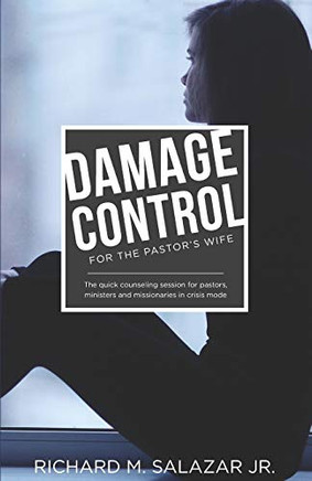 DAMAGE CONTROL for the Pastor's Wife: The quick counseling session for wives of pastors, ministers, and missionaries