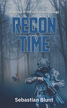 Recon Time : Book One of The Lost Council Trilogy
