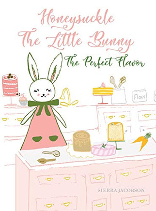 Honeysuckle the Little Bunny : The Perfect Flavor