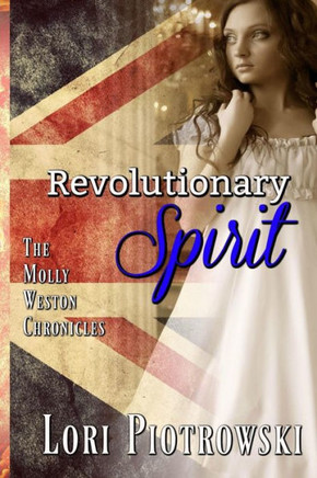 Revolutionary Spirit : The Molly Weston Chronicles