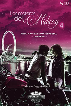 Los Moteros Del Midway, 4: Una Navidad Muy Especial. Londres. (Extras Serie Moteros) (Spanish Edition)