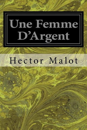 Une Femme D'Argent (French Edition) - 9781545136263