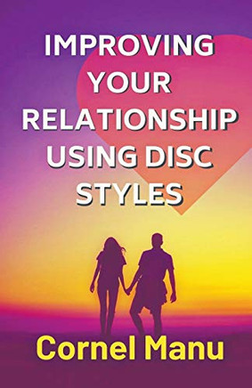 Improving Your Relationship Using Disc Styles